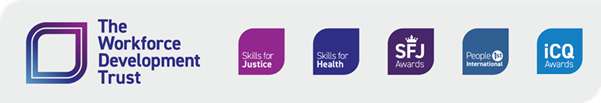 The Workforce Development Trust, Skills for Justice, Skills for Health, SFJ Awards, People 1st International and iCQ Awards